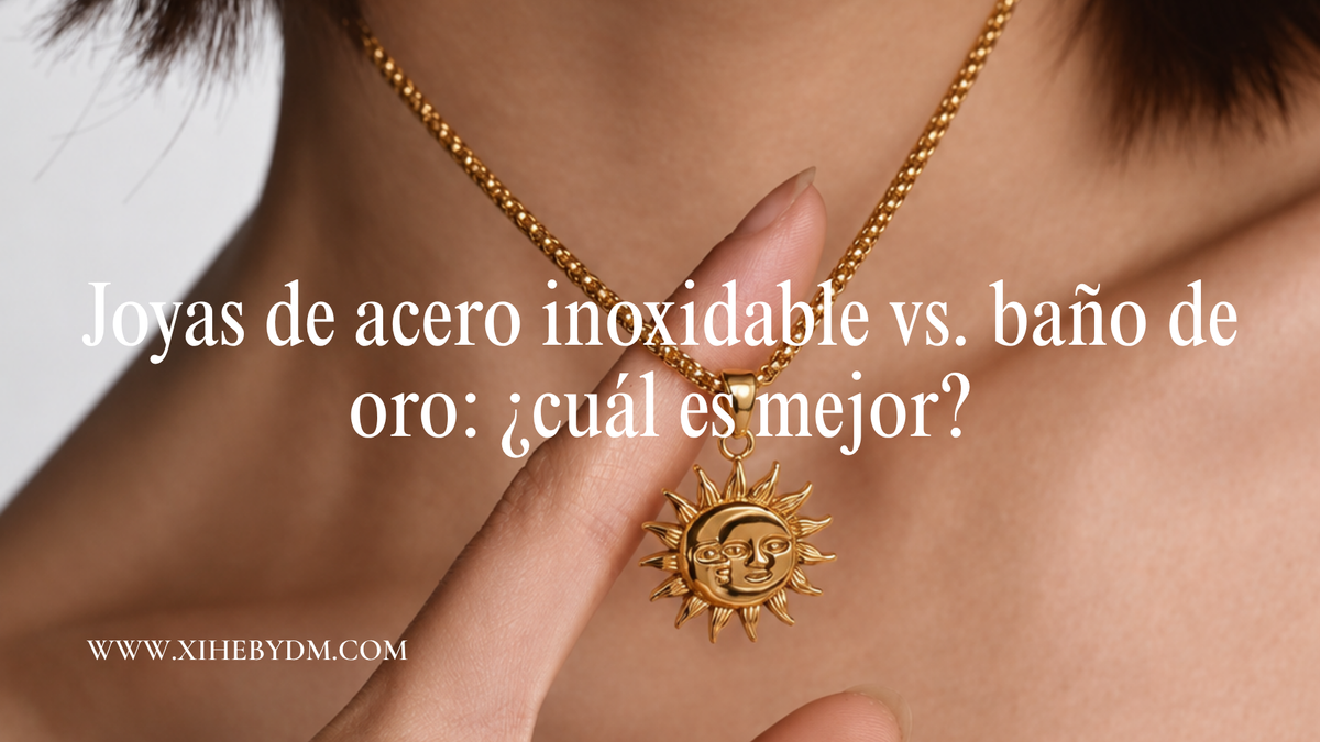Joyas de acero inoxidable vs. baño de oro: ¿cuál es mejor para ti?
